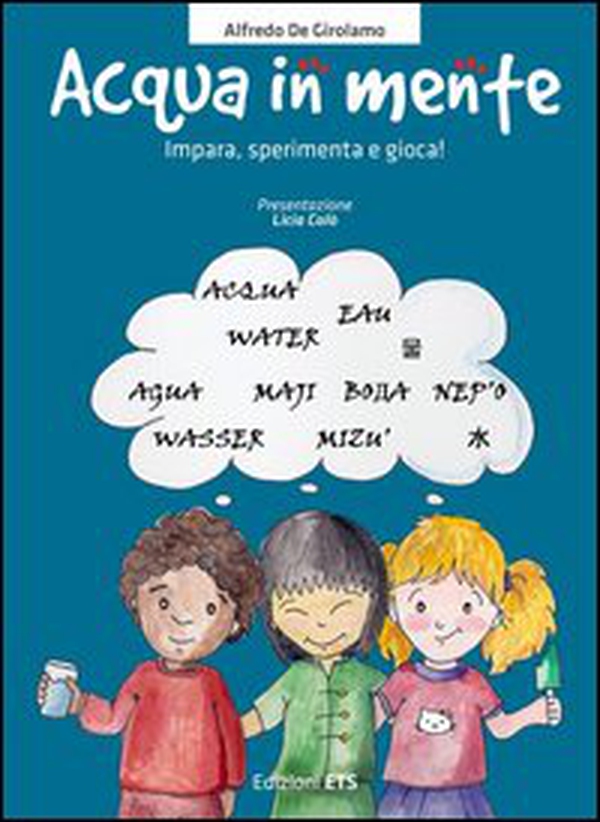 Acqua in mente. Impara, sperimenta, gioca! - Librerie.coop Acqua in mente. Impara, sperimenta, gioca! - Librerie.coop