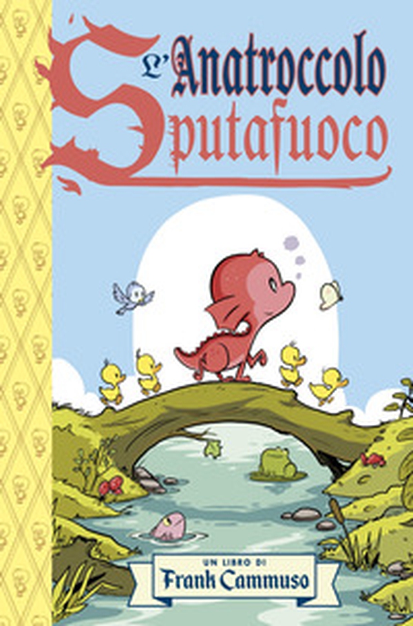 L'anatroccolo sputafuoco - Librerie.coop