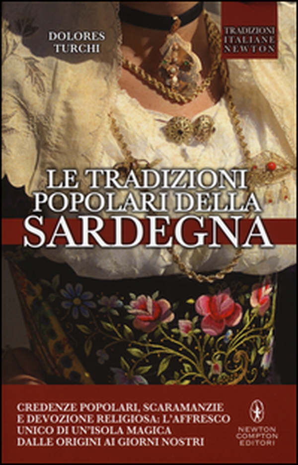 Le tradizioni popolari della Sardegna. Credenze popolari, scaramanzie e devozione religiosa: l'affresco unico di un'isola magica dalle origini ai giorni nostri - Librerie.coop Le tradizioni popolari della Sardegna. Credenze popolari, scaramanzie e devozione religiosa: l'affresco unico di un'isola magica dalle origini ai giorni nostri - Librerie.coop