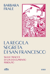 La regola segreta di san Francesco - Librerie.coop