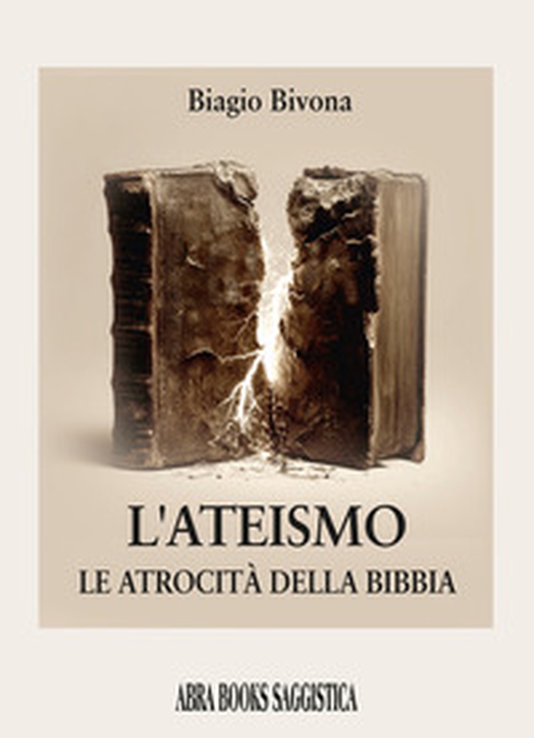 L'ateismo. Le atrocità della Bibbia - Librerie.coop