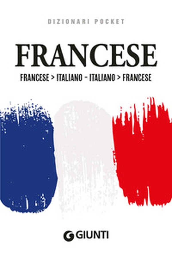 Dizionario francese. Francese-italiano, italiano-francese - Librerie.coop Dizionario francese. Francese-italiano, italiano-francese - Librerie.coop