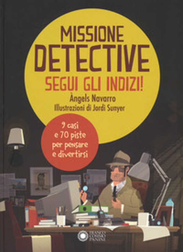 Missione detective. Segui gli indizi! - Librerie.coop Missione detective. Segui gli indizi! - Librerie.coop