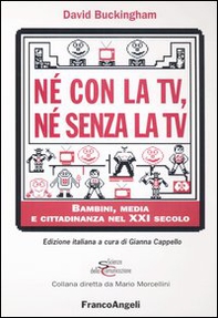 Né con la Tv, né senza la Tv. Bambini, media e cittadinanza nel XXI secolo - Librerie.coop