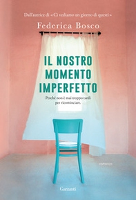 Il nostro momento imperfetto - Librerie.coop Il nostro momento imperfetto - Librerie.coop