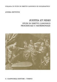 «Iustitia et fides». Studi di diritto canonico processuale e matrimoniale - Librerie.coop «Iustitia et fides». Studi di diritto canonico processuale e matrimoniale - Librerie.coop