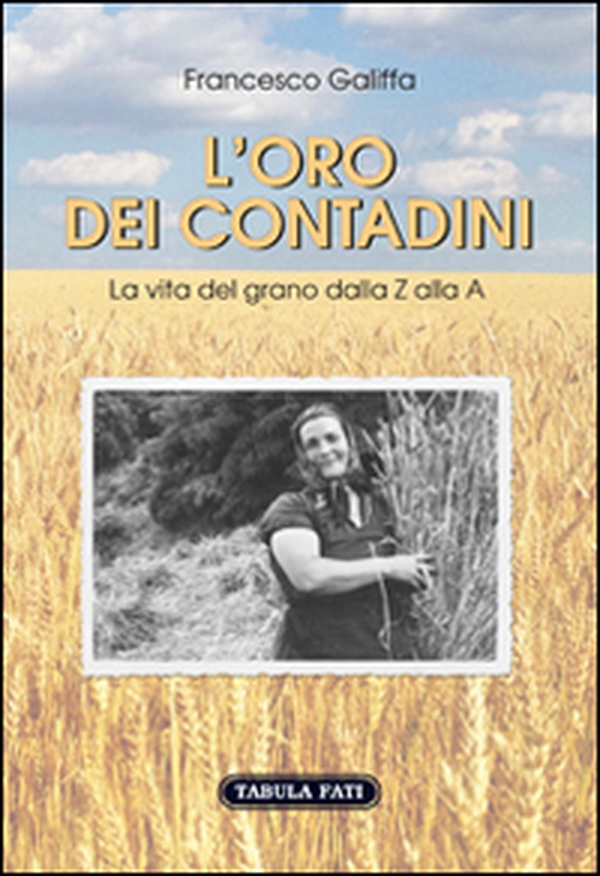 L'oro dei contadini. La vita del grano dalla Z alla A - Librerie.coop L'oro dei contadini. La vita del grano dalla Z alla A - Librerie.coop