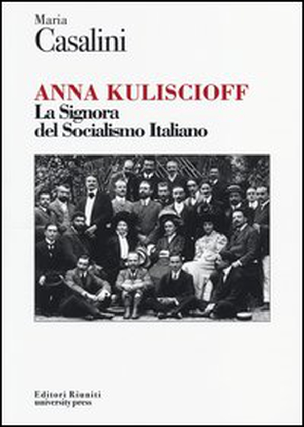 Anna Kuliscioff. La signora del socialismo italiano - Librerie.coop Anna Kuliscioff. La signora del socialismo italiano - Librerie.coop
