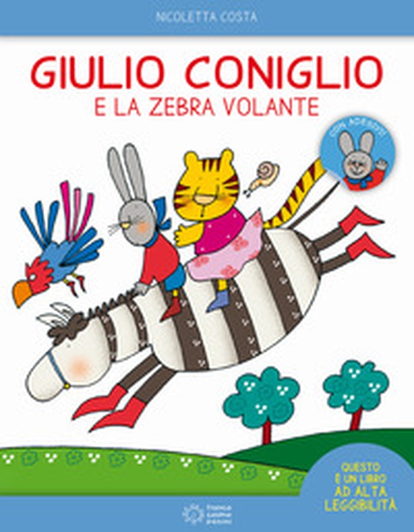 Giulio Coniglio e la zebra volante. Con adesivi - Librerie.coop Giulio Coniglio e la zebra volante. Con adesivi - Librerie.coop