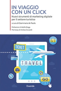 In viaggio con un click. Nuovi strumenti di marketing digitale per il settore turistico - Librerie.coop