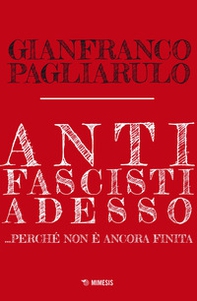 Antifascisti adesso... Perché non è ancora finita - Librerie.coop Antifascisti adesso... Perché non è ancora finita - Librerie.coop