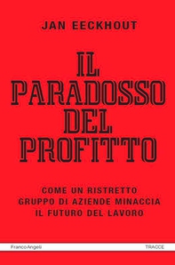 Il paradosso del profitto - Librerie.coop Il paradosso del profitto - Librerie.coop