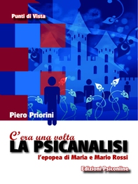 C'era una volta la psicanalisi. L'epopea di Maria e Mario Rossi - Librerie.coop C'era una volta la psicanalisi. L'epopea di Maria e Mario Rossi - Librerie.coop