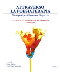 Attraverso la poesiaterapia. Nuovi ponti per il benessere di ogni età - Librerie.coop