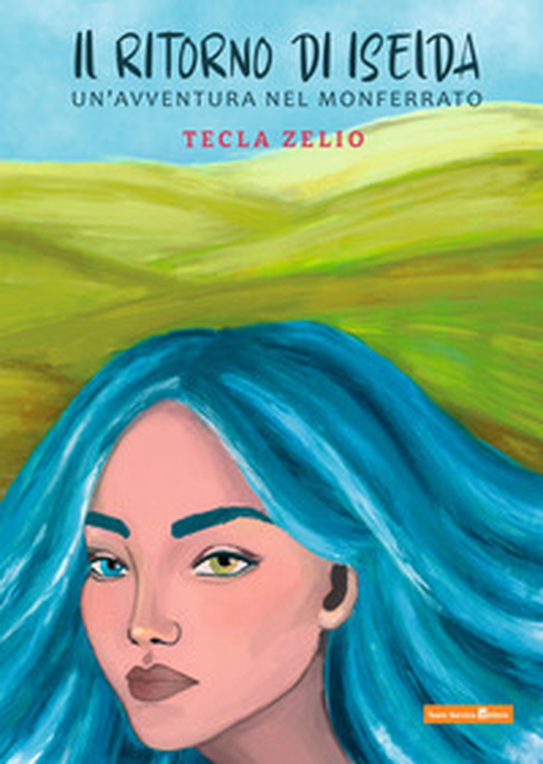Il ritorno di Iselda. Un'avventura nel Monferrato - Librerie.coop Il ritorno di Iselda. Un'avventura nel Monferrato - Librerie.coop