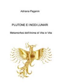 Plutone e i nodi lunari. Metamorfosi dell'anima di vita - Librerie.coop