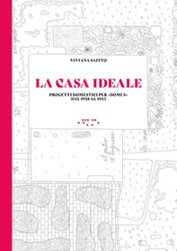 La casa ideale. Progetti domestici per «Domus» dal 1928 al 1945 - Librerie.coop