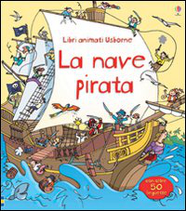 La nave pirata. Libri animati - Librerie.coop La nave pirata. Libri animati - Librerie.coop