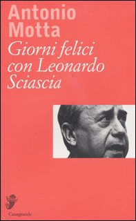 Giorni felici con Leonardo Sciascia - Librerie.coop