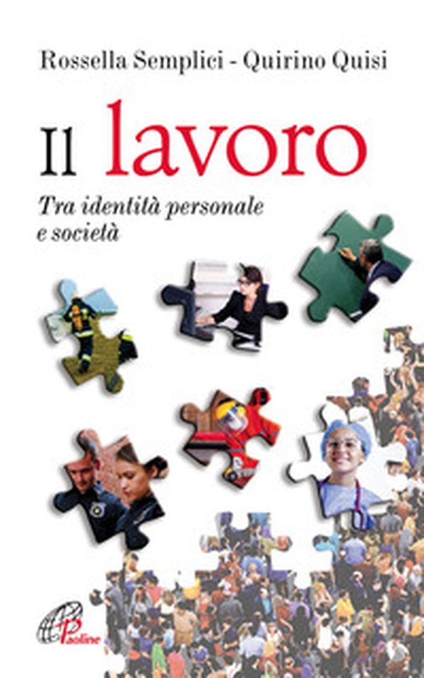 Il lavoro. Tra identità personale e società - Librerie.coop Il lavoro. Tra identità personale e società - Librerie.coop