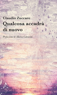 Qualcosa accadrà di nuovo - Librerie.coop