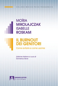 Il burnout dei genitori. Come evitarlo e come uscirne - Librerie.coop