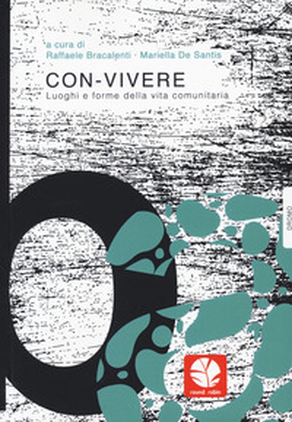 Con-vivere. Luoghi e forme della vita comunitaria - Librerie.coop Con-vivere. Luoghi e forme della vita comunitaria - Librerie.coop