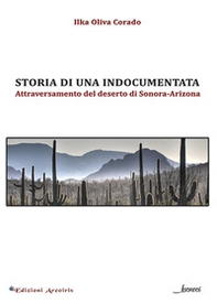 Storia di una indocumentata. Attraversamento del deserto di Sonora-Arizona - Librerie.coop