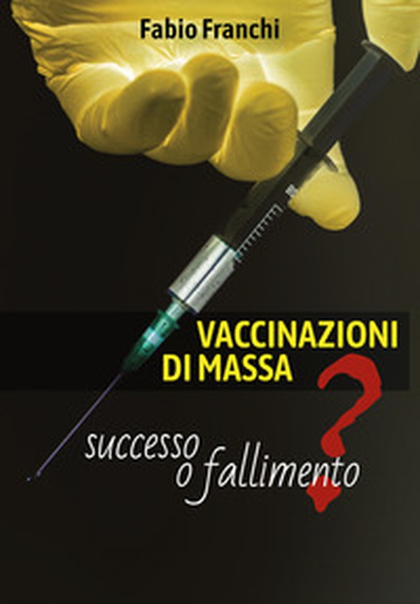 Vaccinazioni di massa: successo o fallimento? - Librerie.coop Vaccinazioni di massa: successo o fallimento? - Librerie.coop