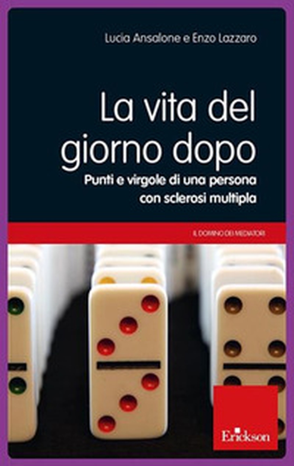 La vita del giorno dopo. Punti e virgole di una persona con sclerosi multipla - Librerie.coop La vita del giorno dopo. Punti e virgole di una persona con sclerosi multipla - Librerie.coop