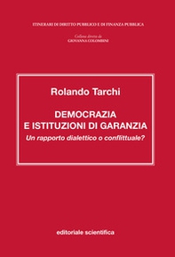Democrazia e istituzioni di garanzia. Un rapporto dialettico o conflittuale? - Librerie.coop