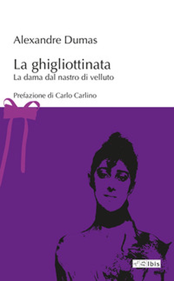 La ghigliottinata. La dama dal nastro di velluto - Librerie.coop La ghigliottinata. La dama dal nastro di velluto - Librerie.coop