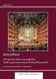 Jommelliana. Un operista sulla scena capitolina. Studi sul periodo romano di Niccolò Jommelli - Librerie.coop Jommelliana. Un operista sulla scena capitolina. Studi sul periodo romano di Niccolò Jommelli - Librerie.coop