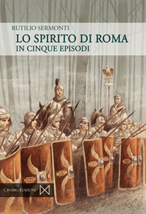 Lo spirito di Roma. In cinque episodi - Librerie.coop Lo spirito di Roma. In cinque episodi - Librerie.coop