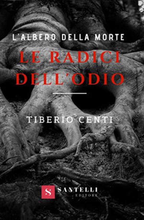 Le radici dell'odio. L'albero della morte - Librerie.coop Le radici dell'odio. L'albero della morte - Librerie.coop