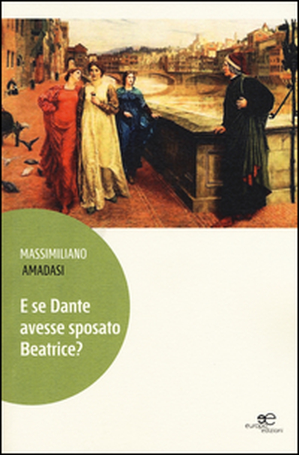 E se Dante avesse sposato Beatrice? - Librerie.coop E se Dante avesse sposato Beatrice? - Librerie.coop