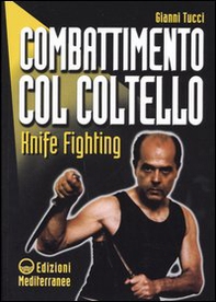 Combattimento col coltello. Knife fighting - Librerie.coop