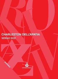 Charleston dell'apatia - Librerie.coop Charleston dell'apatia - Librerie.coop
