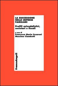 La successione nelle imprese familiari. Profili aziendalistici, societari e fiscali - Librerie.coop