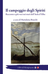 Il campeggio degli Spiriti. Racconto a più voci nei mari dell'Isola d'Elba - Librerie.coop Il campeggio degli Spiriti. Racconto a più voci nei mari dell'Isola d'Elba - Librerie.coop