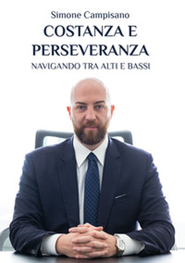 Costanza e perseveranza. Navigando tra alti e bassi - Librerie.coop Costanza e perseveranza. Navigando tra alti e bassi - Librerie.coop