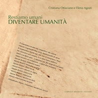 Restiamo umani. Diventare umanità - Librerie.coop