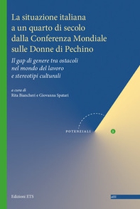 La situazione italiana a un quarto di secolo dalla Conferenza mondiale sulle donne di Pechino. Il gap di genere tra ostacoli nel mondo del lavoro e stereotipi culturali - Librerie.coop