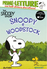 Snoopy e Woodstock. Peanuts. The Snoopy show. Con adesivi - Librerie.coop