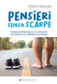 Pensieri senza scarpe. Vitamine naturali per proteggersi dalle sberle e sentire, e dare, le carezze - Librerie.coop Pensieri senza scarpe. Vitamine naturali per proteggersi dalle sberle e sentire, e dare, le carezze - Librerie.coop