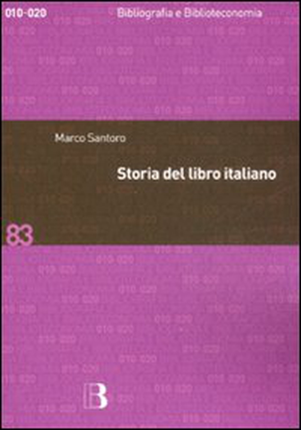 Storia del libro italiano. Libro e società in Italia dal Quattrocento al nuovo millennio - Librerie.coop Storia del libro italiano. Libro e società in Italia dal Quattrocento al nuovo millennio - Librerie.coop