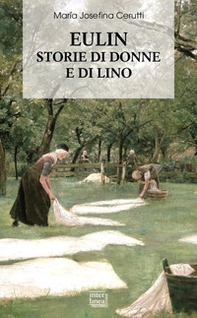Eulin. Storie di donne e di lino - Librerie.coop