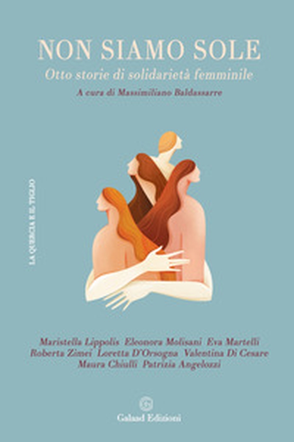 Non siamo sole. Otto storie di solidarietà femminile - Librerie.coop Non siamo sole. Otto storie di solidarietà femminile - Librerie.coop