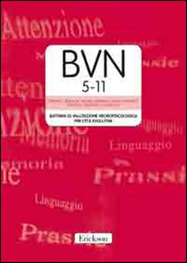 BVN 5-11. Batteria di valutazione neuropsicologica per l'età evolutiva - Librerie.coop BVN 5-11. Batteria di valutazione neuropsicologica per l'età evolutiva - Librerie.coop