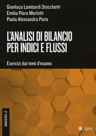 L'analisi di bilancio per indici e flussi. Esercizi dai temi d'esame - Librerie.coop